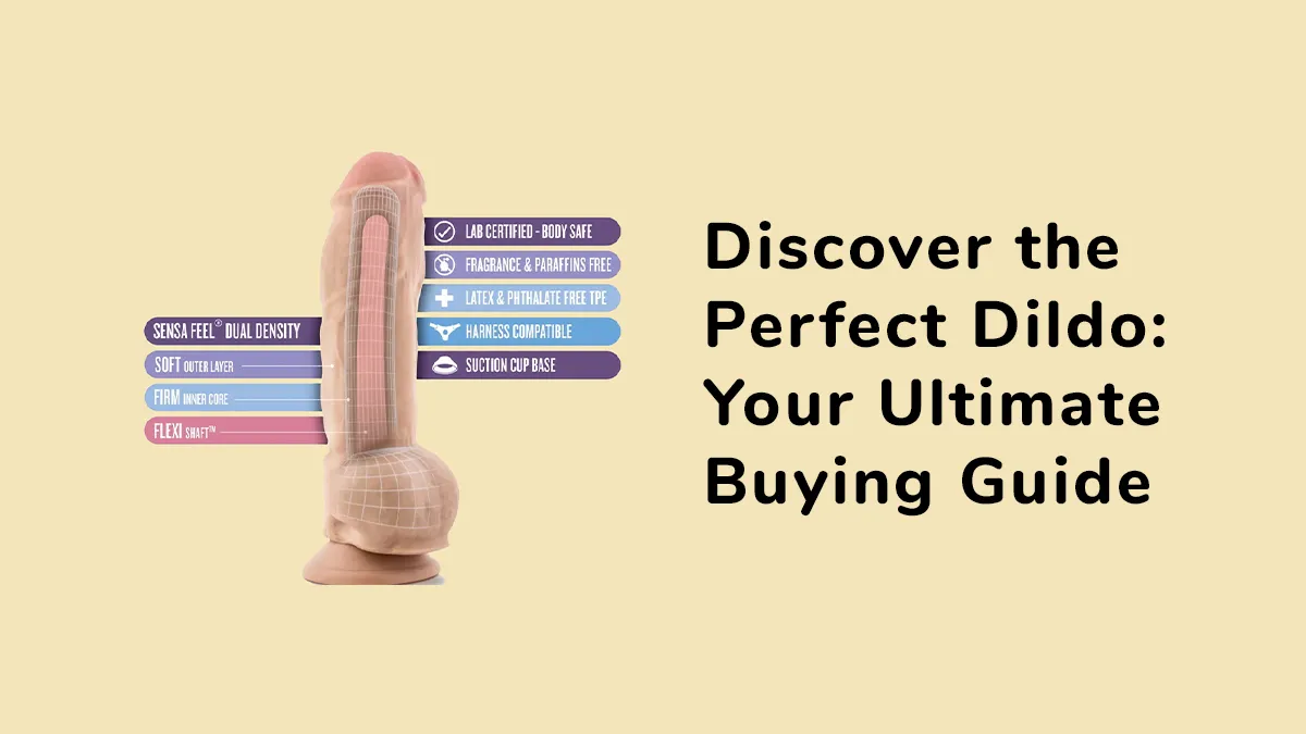 Discover the Perfect Dildo: Your Ultimate Buying Guide